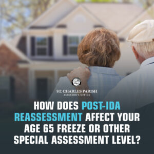 How Does Post-Ida Reassessment Affect Your Age 65 Freeze or Other Special Assessment Level?