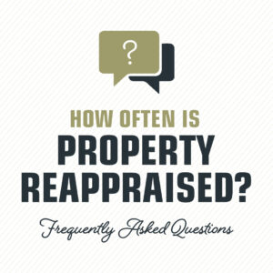 ASSESSOR FAQ: How often is property reappraised?